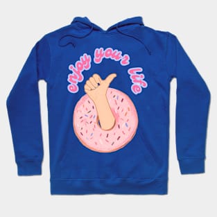 Enjoy your life | Donut Hoodie